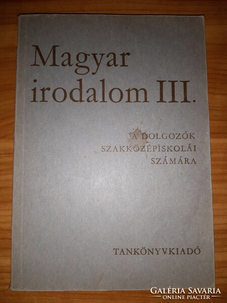 Hungarian literature iii. A book for vocational secondary schools of workers