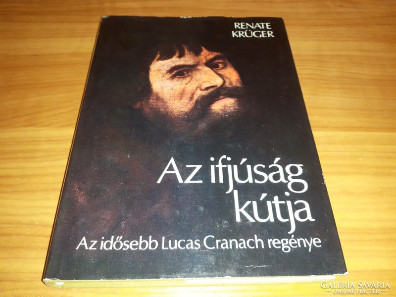 Renate Krüger - Az ifjúság kútja - Az idősebb Lucas Cranach regénye 1979 könyv
