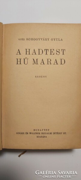 The brave Gyula Somogyváry, the corps remains loyal, 1943, first edition.