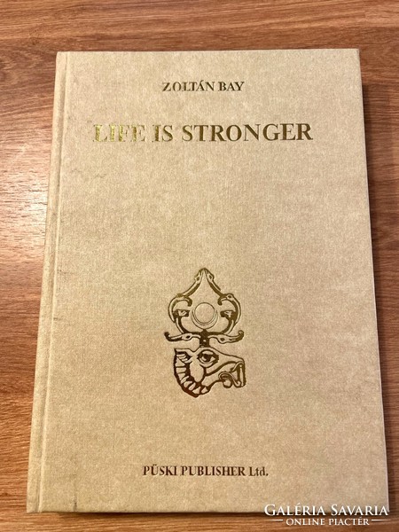 Bay Zoltán Life is Stronger - antikvár könyv