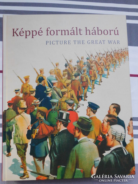 Képpé formált háború - Picture the great war - I. világháborús plakátok