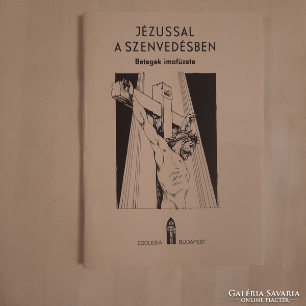 Dr. László Csépány: prayer book for the sick with Jesus, ecclesia Budapest 1992