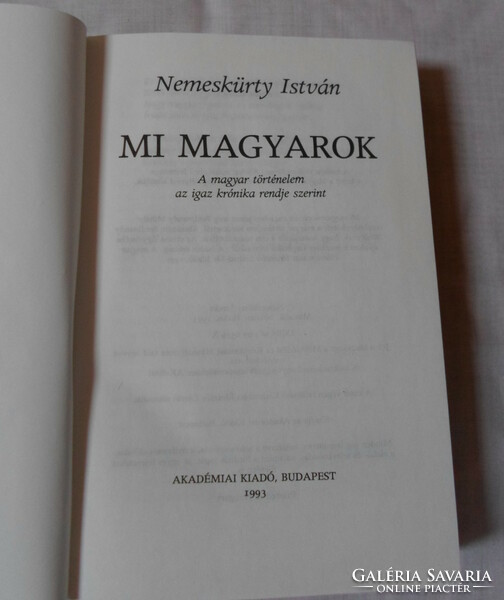 István Nemeskürty: us, Hungarians (academy publisher, 1993; Hungarian history)