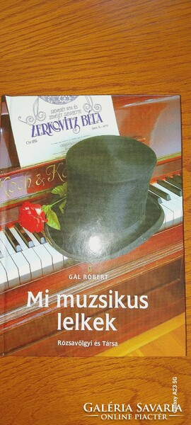 Róbert Gál - our musical souls (biography of Béla Zerkovitz)