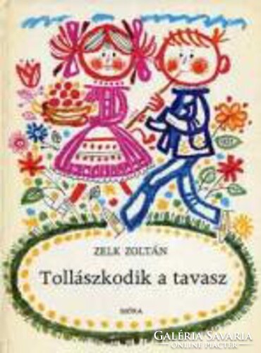 Zelk Zoltán Tollászkodik ​a tavasz