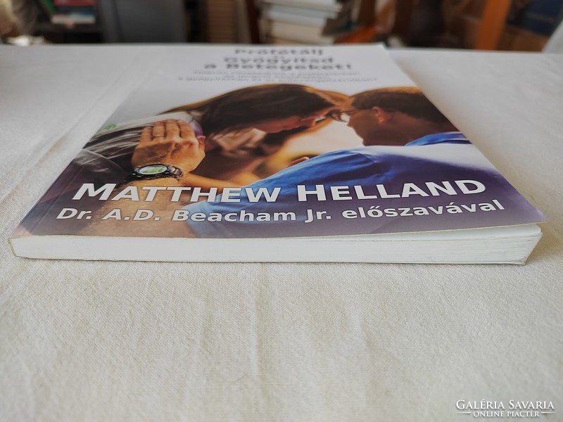 Matthew Helland Prófétálj és Gyógyítsd a Betegeket!