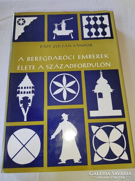 Sándor Zoltán Papp: the life of the people of Beregdaróc at the turn of the century