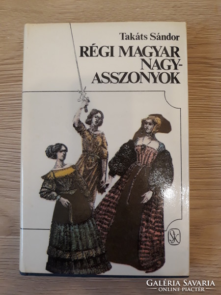 Sándor Takats - Old Hungarian Grandmothers (historical book)