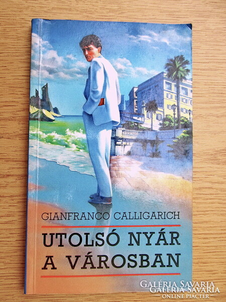 Gianfranco Calligarich - Utolsó nyár a városban (lélektani regény)