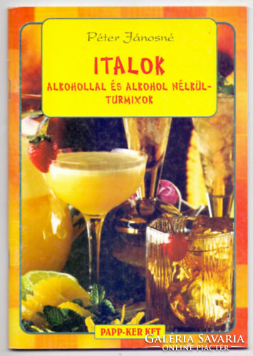 Italok - Alkohollal és alkohol nélkül - Turmixok Péter Jánosné