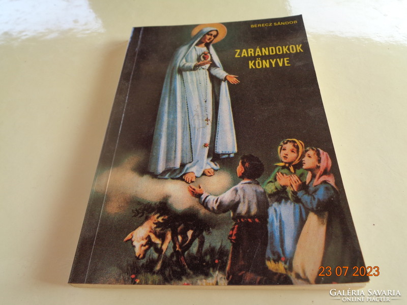 Zarándokok könyve  írta  Berecz S.  ,  Zarándokhelyek és  történetük    új állapot  !!