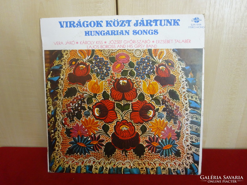 Vinyl LP, qualiton slpx 10135- stereo-mono. We walked among flowers. Jákó Vera sings. Jokai.