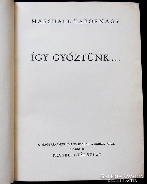 Marshall tábornagy: Így győztünk…[1947]