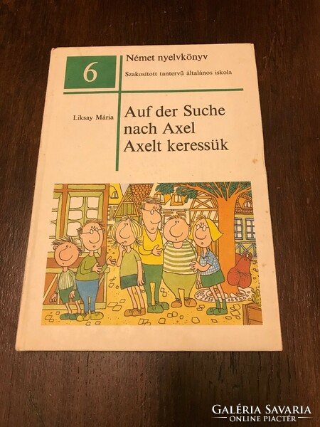 Liskay Mária: Auf der Suche nach Axel Axelt keressük címmel német nyelvkönyv.