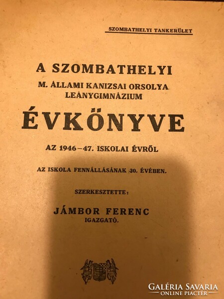 A szombathelyi M. Állami Kanizsai Orsolya Leánygimnázium Évkönyve az 1946-47. iskolai évről.