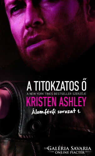 Kristen Ashley: A titokzatos Ő