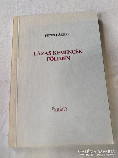 László Füzes - in the land of feverish furnaces - autographed
