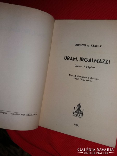 1938. Berczeli A. Károly Uram, irgalmazz! dráma 7 képben életrajzi könyv Árpád nyomda, Szeged.