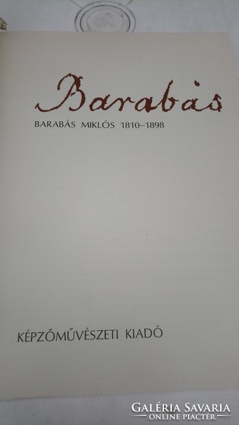 BARABÁS ! BARABÁS MIKLÓS  1810 -1898, IROJA :SZVOBODA D. GABRIELLA