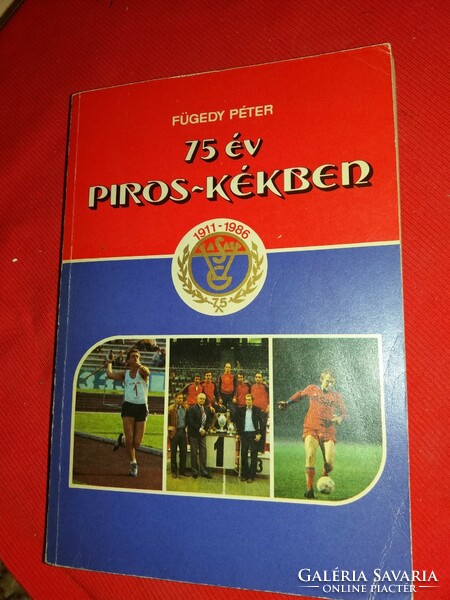 1986. Fügedy Péter :75 év piros-kékben A budapesti VASAS képes története Népszava-Vasas Sport Club