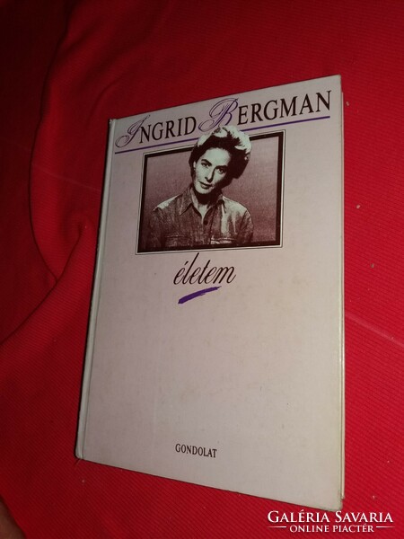 1989..Ingrid Bergman - Életem - életrajzi dúsan illusztrált könyv a képek szerint Gondolat