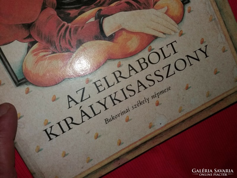 1988. Dornbach Mária - Az elrabolt királykisasszony BUKOVINAI SZÉKELY NÉPMESE könyv képek szerint