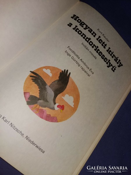 Ambrus Éva fordítása :Hogyan lett király a kondor keselyű INDIÁN népmesék illusztrált mesekönyv