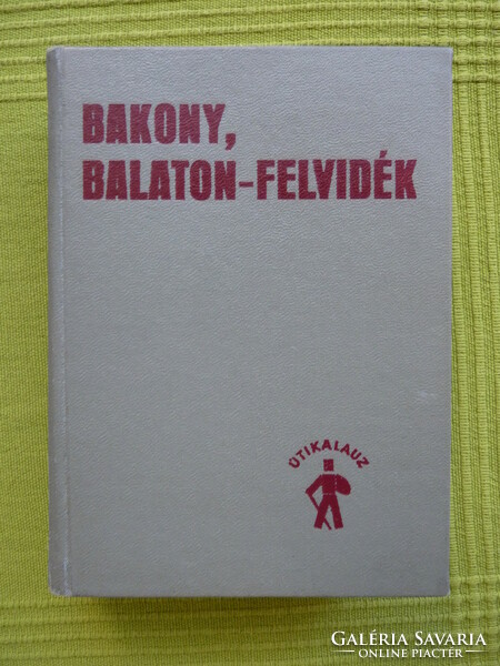 Bakony, Balaton-felvidék - Útikalauz (szerk.:Mészáros Gyula)