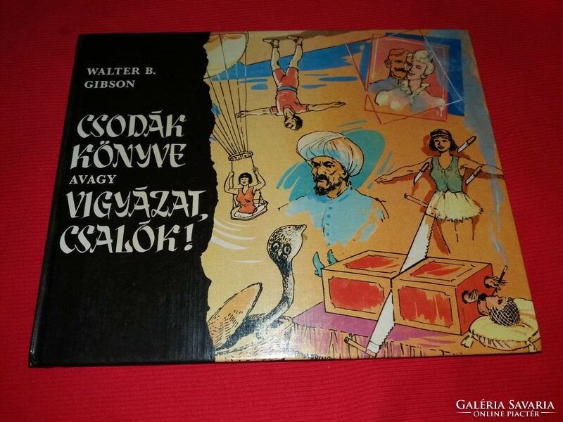 Walter B. Gibson Csodák könyve..vigyázat csalók ! - bűvésztrükkök leleplezései képek szerint