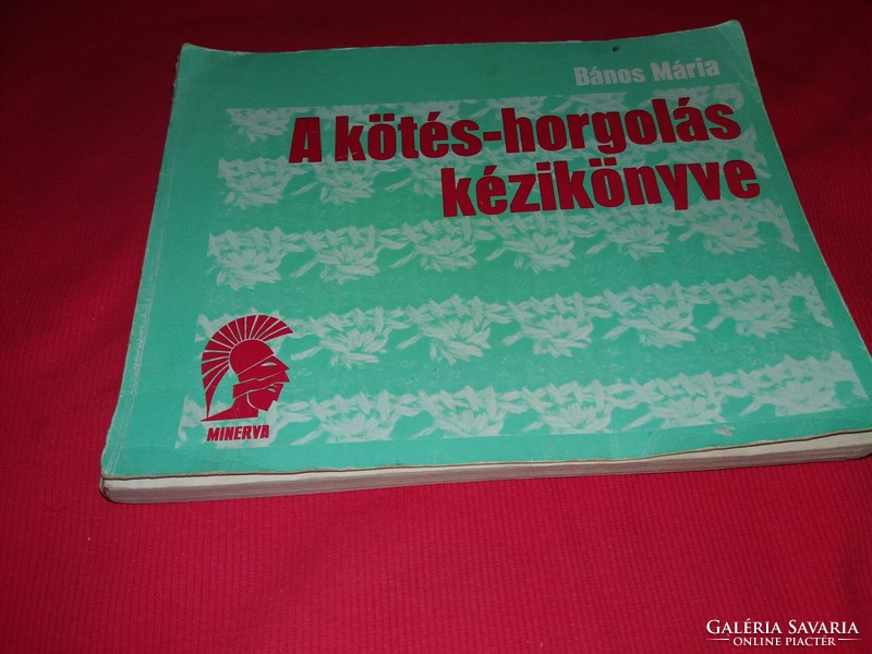 1975. The basic work of needlework: Mária Bános: the knitting crochet manual according to pictures minerva