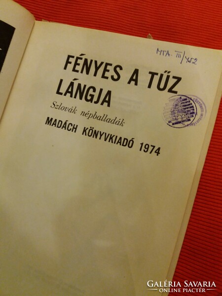 1974. László Sziklay: the flame of the fire is bright, one of the 1,200 copies published Slovak folk ballads madách