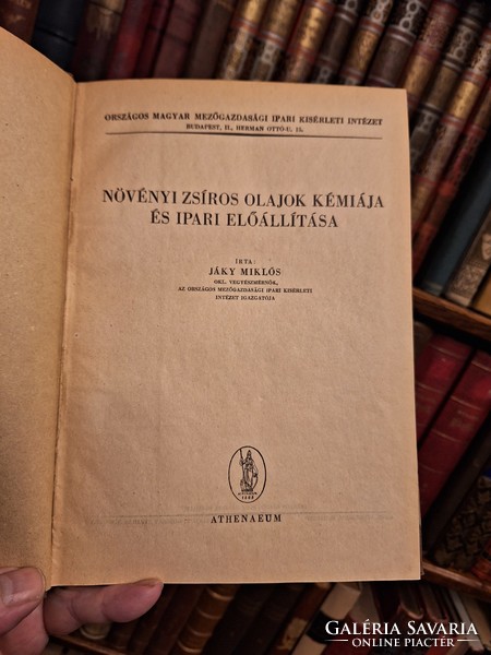 Ritka1946 ATHENEAUM !!! JÁKY MIKLÓS. NÖVÉNYI ZSIROS OLAJOK KÉMIÁJA ÉS IPARI ELŐÁLLITÁSA gyűjtői!