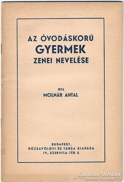 Molnár Antal: Az Óvodáskorú Gyermek Zenei Nevelése  1940