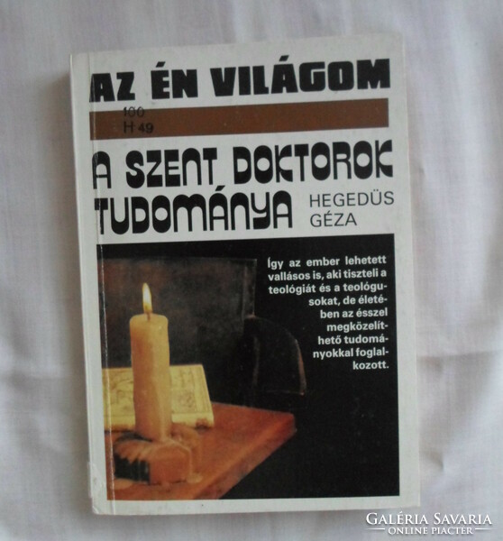 Hegedüs Géza: A szent doktorok tudománya – középkori gondolkodás (Kozmosz Könyvek; Az én világom)