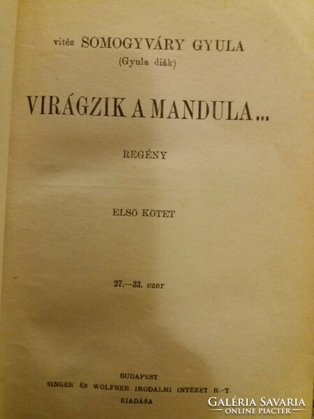 1933. Vitéz Somogyváry Gyula:Virágzik a mandula I-II. könyv képek szerint Singer és Wolfner