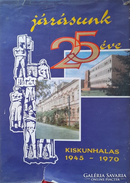 Kiskunhalas 1945-1970 - Járásunk 25 éve