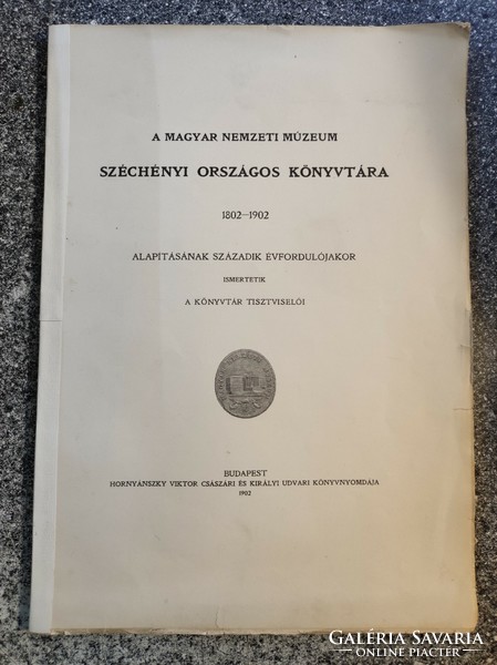 A Magyar Nemzeti Múzeum Széchenyi országos Könyvtára 1802-1902..Hornyánszky...1902