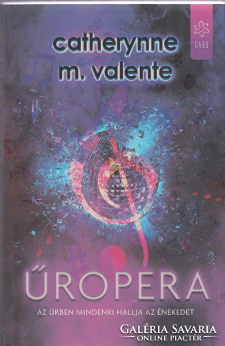 Catherine m. Valente: space opera
