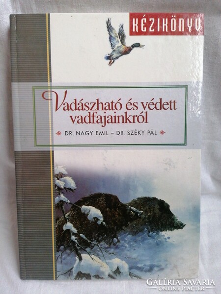 DR. Nagy Emil-DR Széky Pál :Kézikönyv Vadászható és védett vadfajainkról