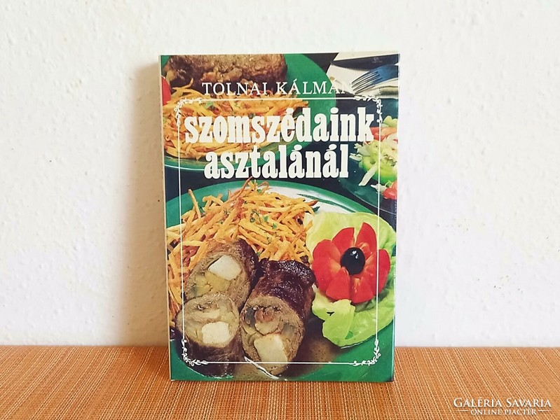 Kálmán Tolna: at our neighbors' table, cookbook