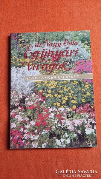 Dr. Béla Nagy: annual flowers. Agricultural publishing house, 1991.