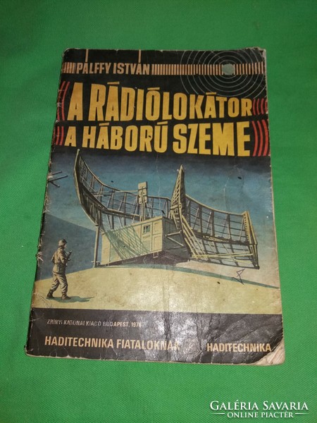 Antikvár könyv Pálffy István- A rádiólokátor a háború szeme (Haditechnika fiataloknak) - 1976 '  Pá