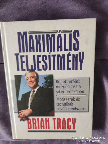 Maximális teljesítmény - Brian Tracy