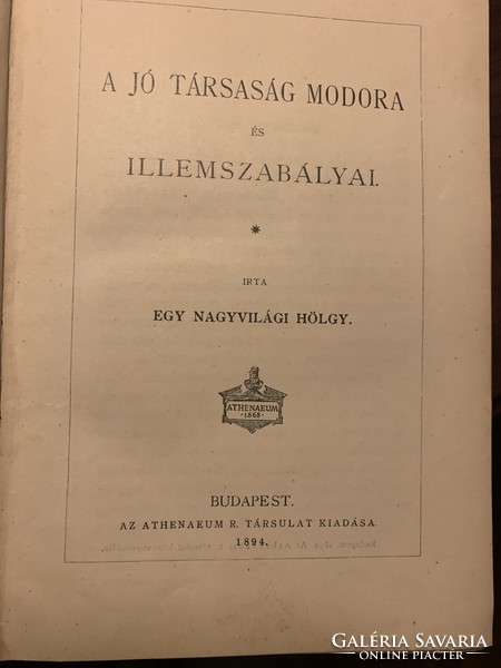 A jó társaság modora és illemszabályai    1894 !!!!!!!!!!