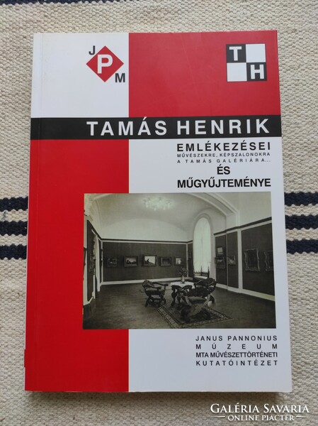 Tamás Henrik emlékezései művészekre, képszalonokra, a Tamás galériára és műgyűjteménye - Nagy András