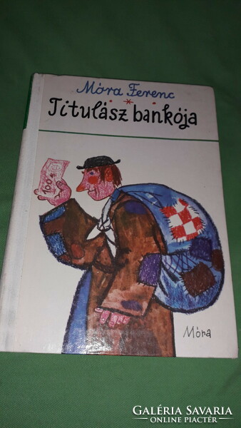 1977. Móra Ferenc - Titulász bankója TÖRTÉNELMI ELBESZÉLÉSEK, MESÉK képes könyv a képek szerint MÓRA