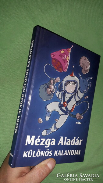 2005. József Romhányi: The Strange Adventures of Mézga Aladár, a picture book with pictures, móra
