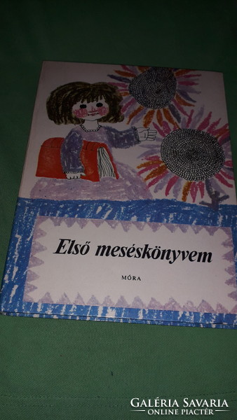 1985. MÓRICZ ZSIGMOND - Első meséskönyvem - MESÉK, VERSEK ÉS VERSES MESÉKa képek szerint MÓRA