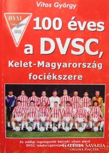 100 éves a DVSC, Kelet-Magyarország fociékszere