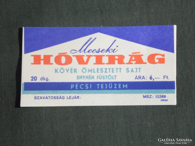 Cheese label, Hungarian dairies, Pécs dairy, Mecsek snow flower cheese, HUF 6.00